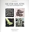 Silver Gelatin: A User's Guide to Liquid Photographic Emulsions