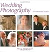 Wedding Photography: A Professional Guide