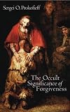The Occult Significance of Forgiveness