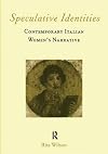 Speculative identities : contemporary Italian women's narrative
