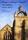 King's College Chapel, Aberdeen, 1500-2000