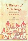 A History of Metallurgy (2nd Edition)