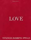 Love (Titania's Wishing Spells)