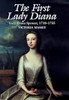The First Lady Diana: Lady Diana Spencer 1710-1735