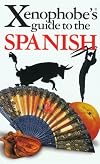 Xenophobe's Guide to the Spanish