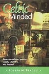 Celtic Minded: Essays on Religion, Politics, Society, Identity-- And Football