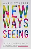 New Ways of Seeing: The art of therapeutic reframing: How to use your words to release your clients from limiting beliefs, including examples from 81 real cases.