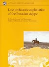 Late Prehistoric Exploitation of the Eurasian Steppe (McDonald Institute Monographs) (Mcdonald Institute Monographs)