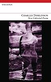 New Collected Poems: Charles Tomlinson (Oxford Poets)