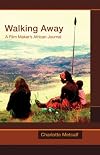 Walking Away: A Film Maker's African Journal