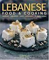 Lebanese Food and Cooking: Traditions, Ingredients, Tastes and Techniques in 65 Classic Recipes.