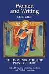 Women and Writing, c.1340-c.1650: The Domestication of Print Culture