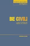 Dunn's Law Guides - Civil Litigation: Be Civil !