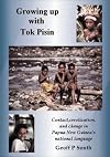 Growing Up with Tok Pisin: Contact, Creolization, and Change in Papua New Guinea's National Language