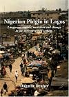 Nigerian Pidgin in Lagos: Language contact, variation and change in an African urban setting
