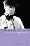 The Cinema of David Lynch : American Dreams, Nightmare Visions (Directors' Cuts)