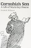 Cornubia's Son: A Life of Mark Guypearse