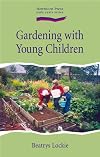 Gardening with Young Children (Hawthorn Press Early Years)