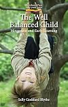 The Well Balanced Child: Movement and Early Learning (Hawthorn Press Early Years)