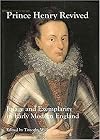 Prince Henry Revived: Image and Exemplarity in Early Modern England