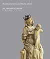 Medieval Ivories and Works of Art (The Thomson Collection at the Art Gallery of Ontario)