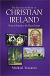 THE ILLUSTRATED STORY OF CHRISTIAN IRELAND FROM ST PATRICK TO THE PEACE PROCESS