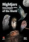 Nightjars, Potoos, Frogmouths, Oilbird and Owlet-nightjars of the World