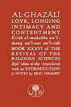 Al-Ghazali on Love, Longing, Intimacy & Contentment (Ghazali Series)