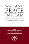 War and Peace in Islam: The Uses and Abuses of Jihad