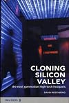 Cloning Silicon Valley: The Next Generation High-Tech Hotspots