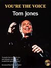 You're the voice : ten popular classics arranged for voice, piano and guitar, as performed and recorded by the legendary Tom Jones