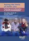 Testing the limits of foster care fostering as an alternative to secure accommodation