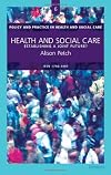 Health and Social Care: Establishing a Joint Future? (Policy & Practice in Health and Social Care)