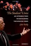 The Student Voice: An Introduction to Developing the Singing Voice