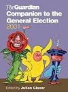 The "Guardian" Companion to the General Election