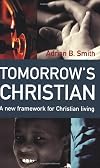 Tomorrow's Christian: A New Framework for Christian Living