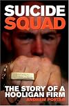 Suicide Squad: The Inside Story of a Football Firm