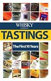 "Whisky Magazine" Tastings: The First 10 Years