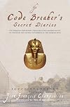 The Code-breaker's Secret Diaries: Rediscovering Ancient Egypt