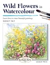Wild Flowers in Watercolour (Step-by-step Leisure Arts, No 26)