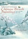 Traditional & Contemporary Chinese Brush Painting: Using Ink and Water-Soluble Media