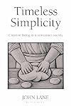 Timeless Simplicity: Creative Living in a Consumer Society