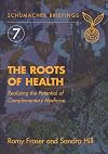 The roots of health : realizing the potential of complementary medicine