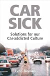Car Sick: Solutions for Our Car-addicted Culture