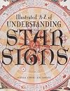 Illustrated A-Z of Understanding Star Signs (Illustrated A-Z S.)