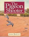 Pigeon Shooter: The Complete Guide to Modern Pigeon Shooting