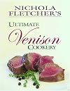 Nichola Fletcher's Ultimate Venison Cookery