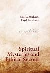 Spiritual Mysteries and Ethical Secrets: A Translation of al-Haqa'iq fi Makarim al-Akhlaq