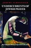 Undercurrents of Jewish Prayer (Littman Library of Jewish Civilization)