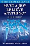 Must a Jew Believe Anything? Second Edition with a New Afterword